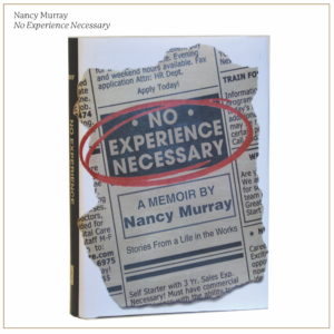 No Experience Necessary A Memoir By Nancy Murray